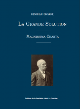 Henri La Fontaine, La Grande Solution. Magnissima Charta
