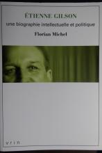 Etienne Gilson. Une biographie intellectuelle et politique
