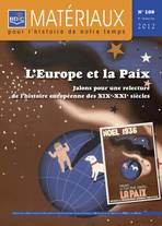 L'Europe et la paix. Jalons pour une relecture de l'histoire européenne des XIXe-XXIe siècles