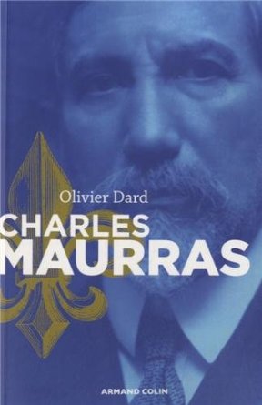 Charles Maurras. Le maître et laction