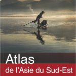 Atlas de l'Asie du Sud Est - Les enjeux de la croissance
