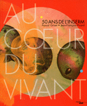 Au coeur du vivant. 50 ans de l'Inserm
