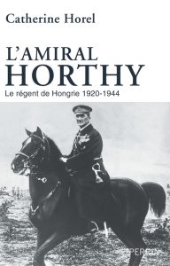 L'Amiral Horthy