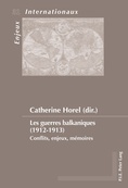 Les guerres balkaniques (1912-1913). Conflits, enjeux