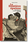La frontière épaisse. Aux origines des politiques soviétiques (1920-1940)