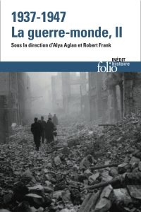 1937-1947. La guerre-monde t. II