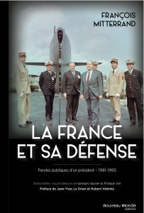 La France et sa Défense : Paroles publiques dun président 1981-1995