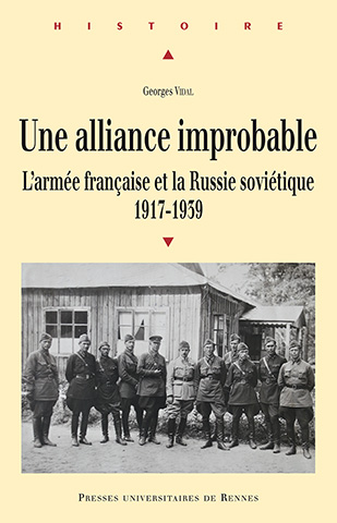 Une alliance improbable L'armée française et la Russie soviétique (1917-1939) t. 2