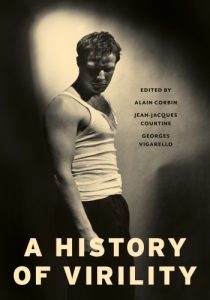Virilities on Edge Violent Virilities"" in A History of Virility