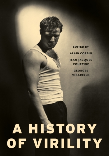 Virilities on Edge Violent Virilities"" in A History of Virility