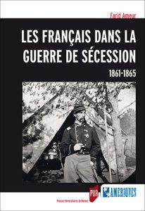 Les Français dans la guerre de Sécession, 1861-1865