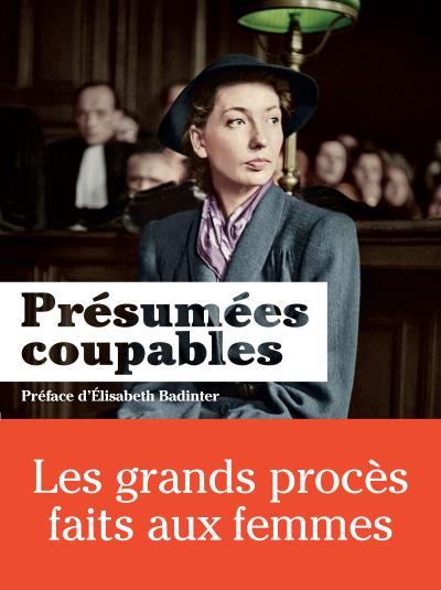 Présumées coupables, Les grands procès faits aux femmes