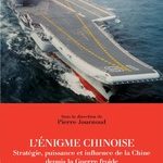 L'énigme chinoise. Stratégie, puissance et influence de la Chine depuis la Guerre froide