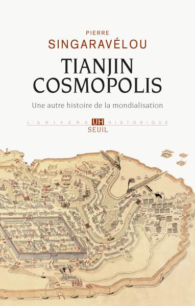 Tianjin Cosmopolis. Une autre histoire de la mondialisation