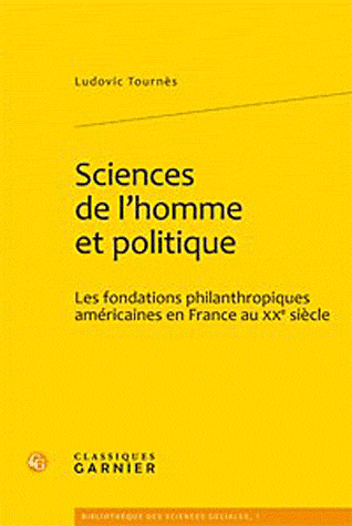 Sciences de l'homme et politique. Les fondations philanthropiques américaines en France au XXe siècle