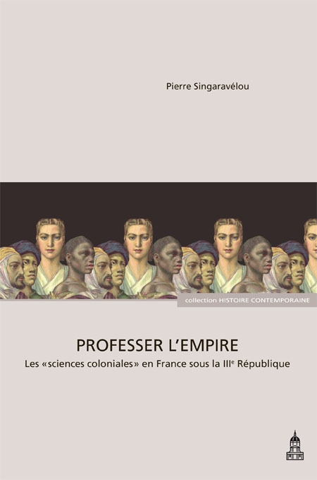 Professer l'Empire. Les « sciences coloniales » en France sous la IIIe République