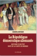 La République démocratique allemande. Histoire d'un  É rayé de la carte du monde