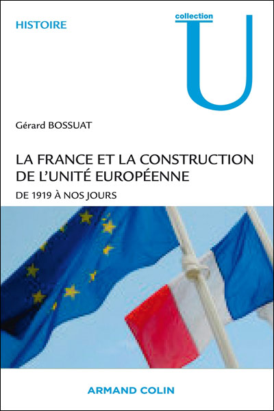 La France et la construction de l'unité européenne, de 1919 à nos jours
