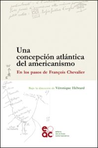 Una concepción atlántica del americanismo. En los pasos de François Chevalier