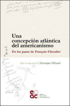 Una concepción atlántica del americanismo. En los pasos de François Chevalier
