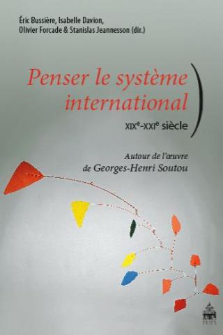 Penser le système international XIXe-XXIe siècle
