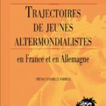 Trajectoires de jeunes altermondialistes en France et en Allemagne