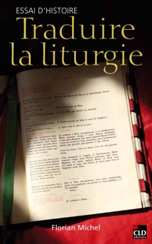 Traduire la liturgie. Essai d'histoire
