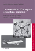Corine Defrance, Ulrich Pfeil (dir.), La construction d’un espace scientifique commun ? La France, la RFA et l’Europe après le « choc du Spoutnik »