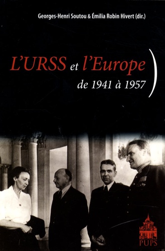 Couverture de l'ouvrage "L'URSS et l'Europe de 1941 à 1957" (Robin Soutou 2008)