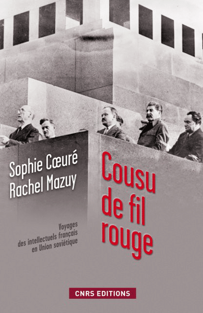 cousu-de-fil-rouge-voyages-des-intellectuels-francais-en-union-sovietique-150-documents-inedits-des-archives-russes